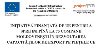 INIȚIATIVĂ FINANȚATĂ DE UE PENTRU A SPRIJINI PÎNĂ LA 75 COMPANII MOLDOVENEȘTI ÎN DEZVOLTAREA CAPACITĂȚILOR DE EXPORT PE PIEȚELE UE