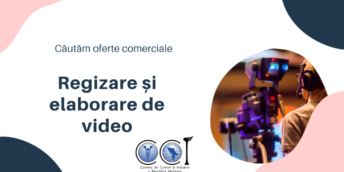 Căutăm oferte comerciale – regizare și elaborare de video