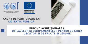 CCI a RM solicită oferte de preț privind achiziționarea utilajelor si echipamentelor pentru dotarea uscătoriei de fructe și legume