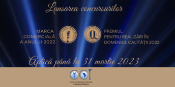 Lansarea Concursurilor  “Marca comercială a anului” și “Premiul pentru realizări în domeniul calității”