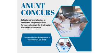 ANUNȚ! Concurs pentru selectarea formatorilor la realizarea programului de formare ai maiștrilor-instructori ai unității economice